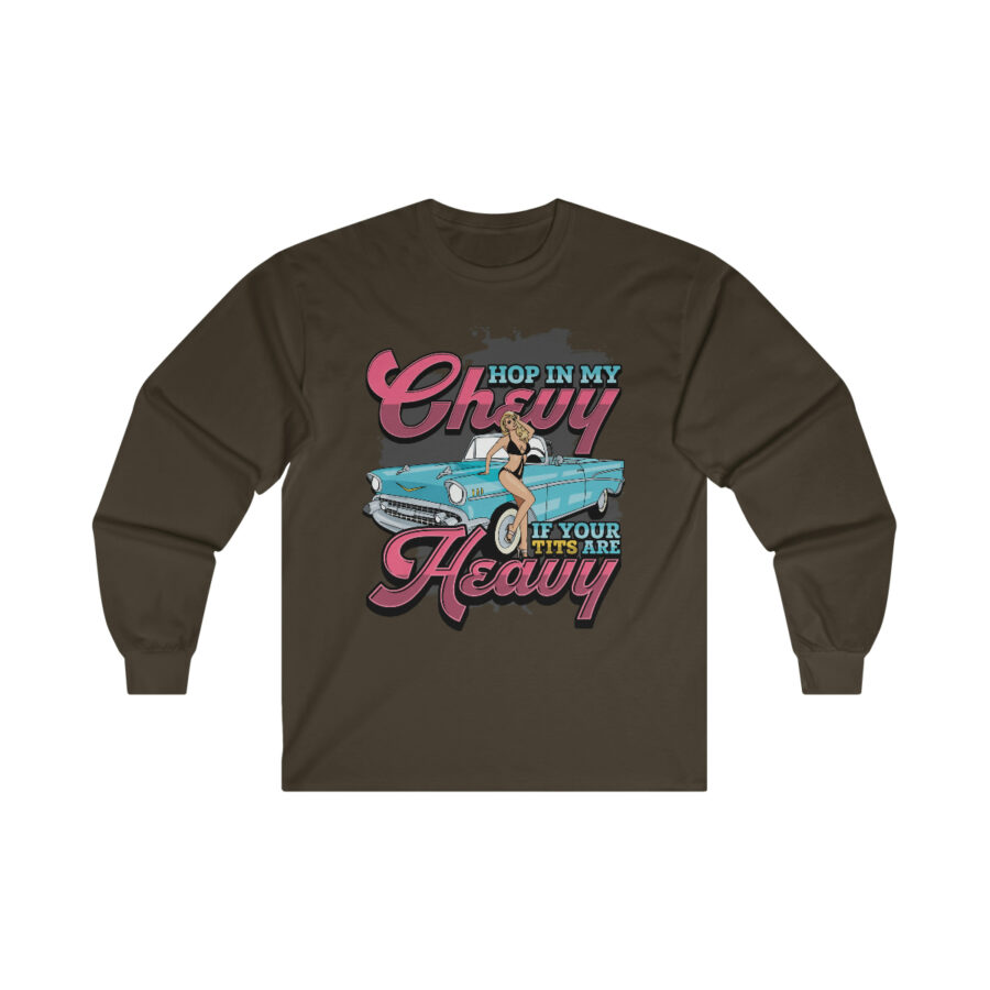 Hop in my Chevy if your Tits are Heavy - Ultra Cotton Long Sleeve Tee - Image 7
