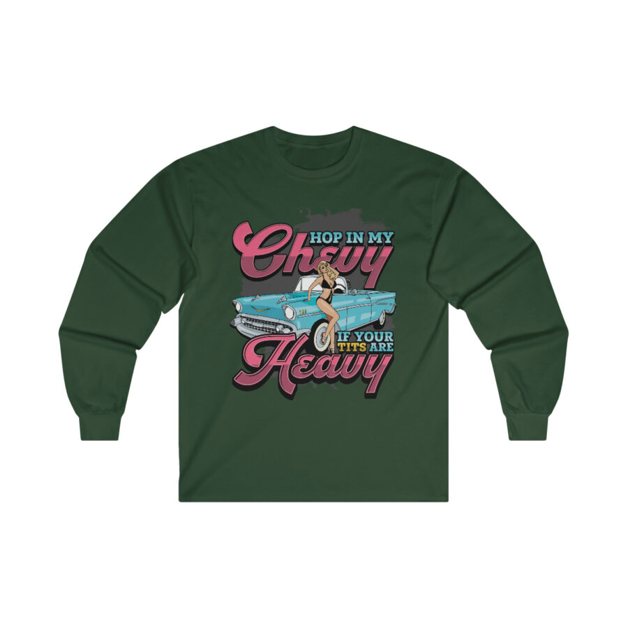 Hop in my Chevy if your Tits are Heavy - Ultra Cotton Long Sleeve Tee - Image 8