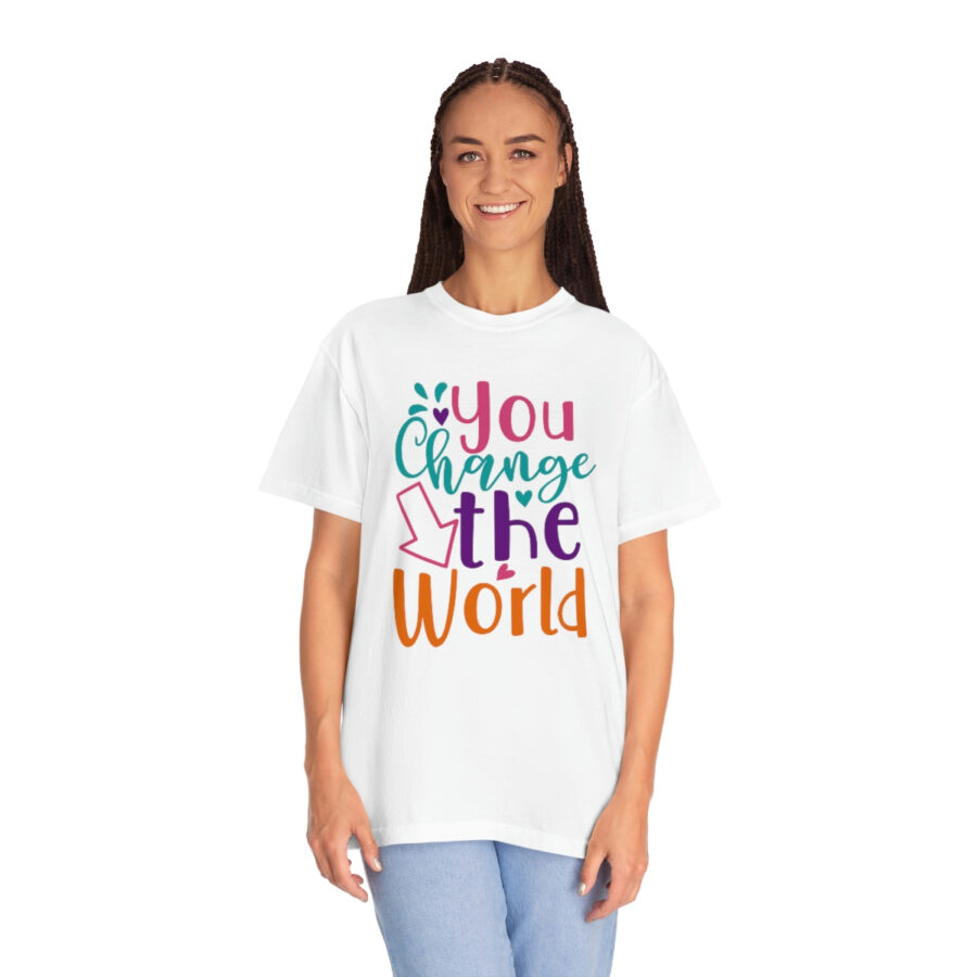 Perfect Mother's Day Gift | You Can Change The World T-Shirt - Image 8