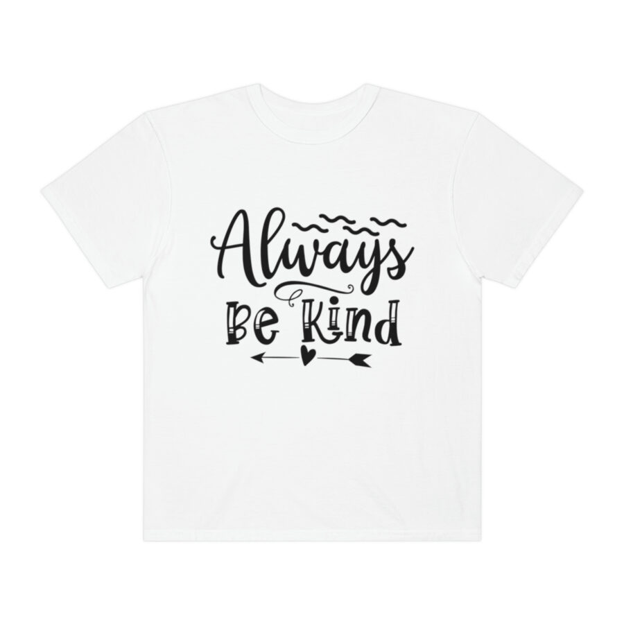 Always Be Kind T-shirt | Always Be Kind Tee | Minimalist Always Be Kind Shirt | Inspirational Tee | Novelty T-Shirt | Be Kind Tee | Gift Shirt - Image 5