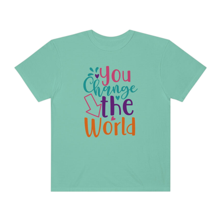 Perfect Mother's Day Gift | You Can Change The World T-Shirt - Image 37