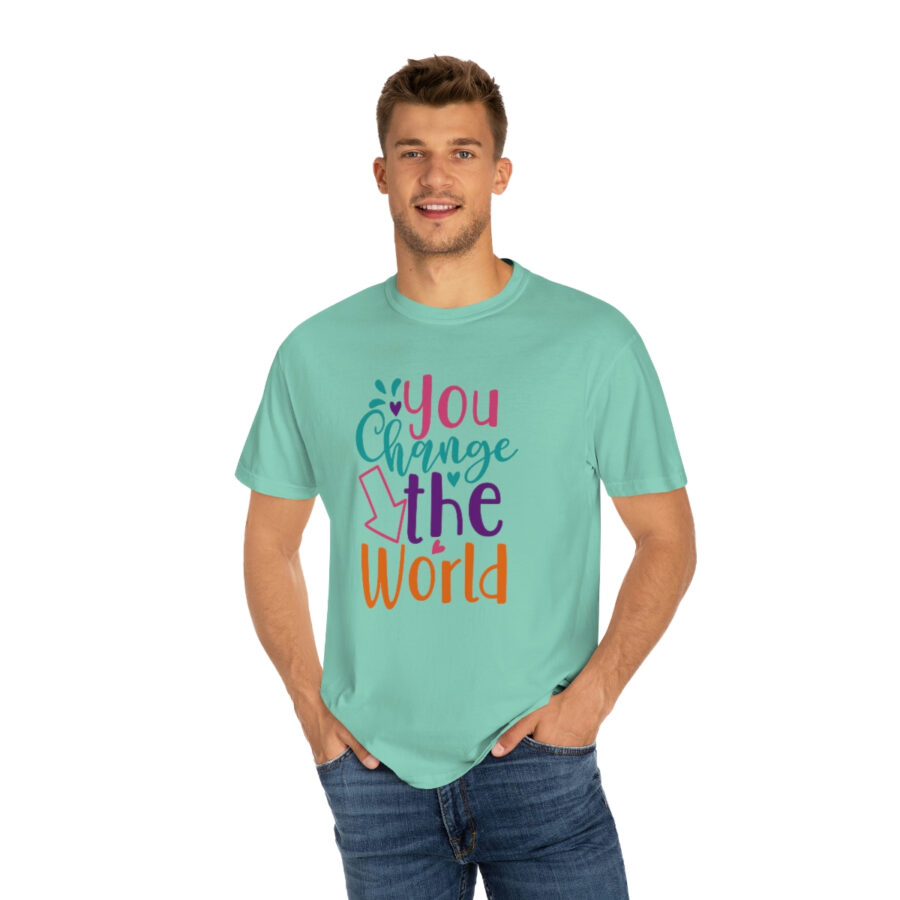 Perfect Mother's Day Gift | You Can Change The World T-Shirt - Image 39