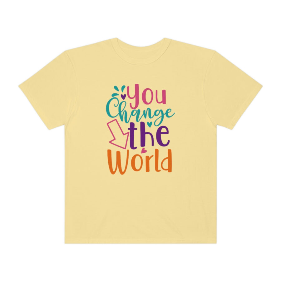 Perfect Mother's Day Gift | You Can Change The World T-Shirt - Image 29