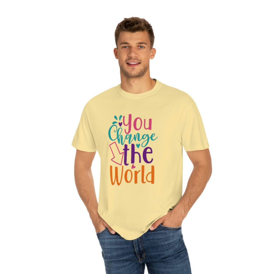Perfect Mother's Day Gift | You Can Change The World T-Shirt - Image 31