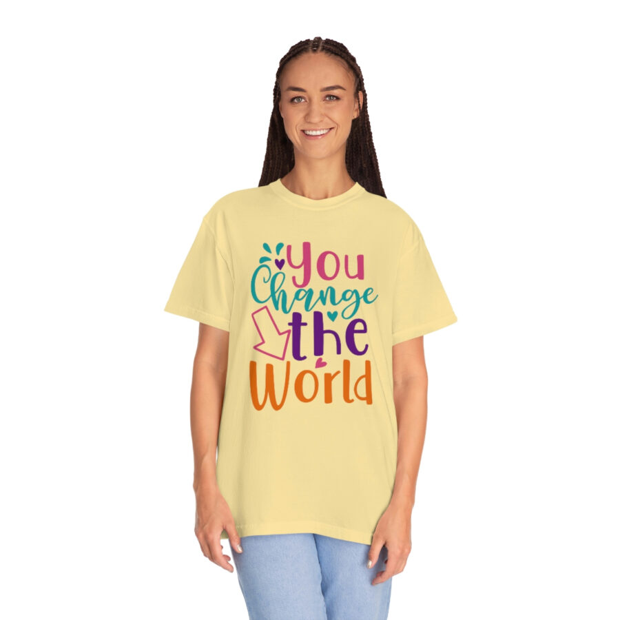 Perfect Mother's Day Gift | You Can Change The World T-Shirt - Image 32