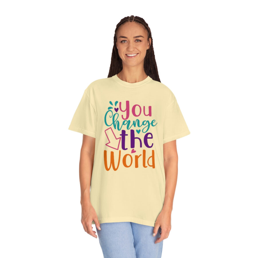 Perfect Mother's Day Gift | You Can Change The World T-Shirt - Image 16