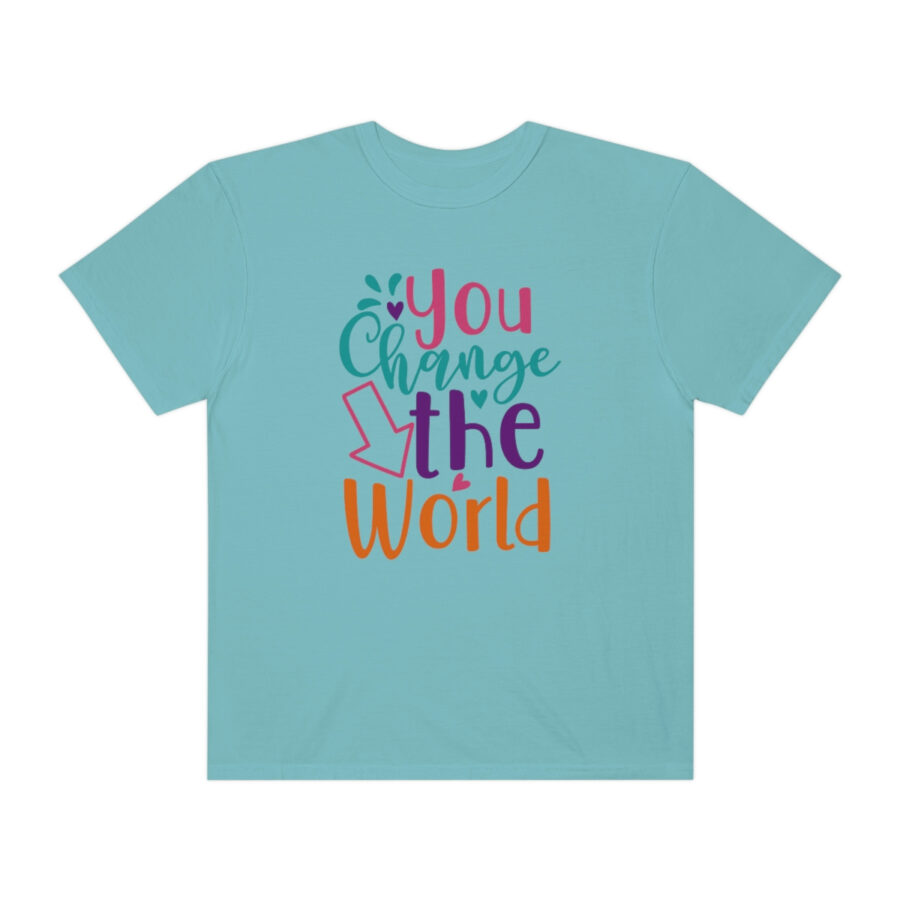 Perfect Mother's Day Gift | You Can Change The World T-Shirt - Image 45
