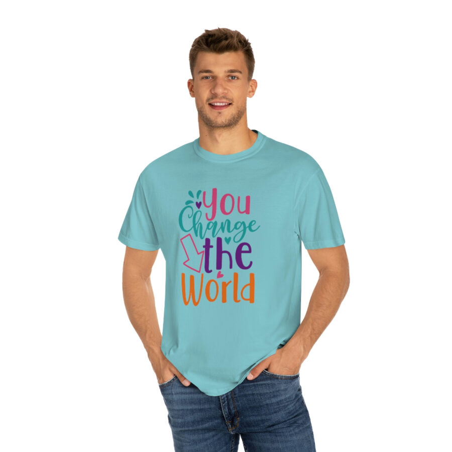 Perfect Mother's Day Gift | You Can Change The World T-Shirt - Image 47