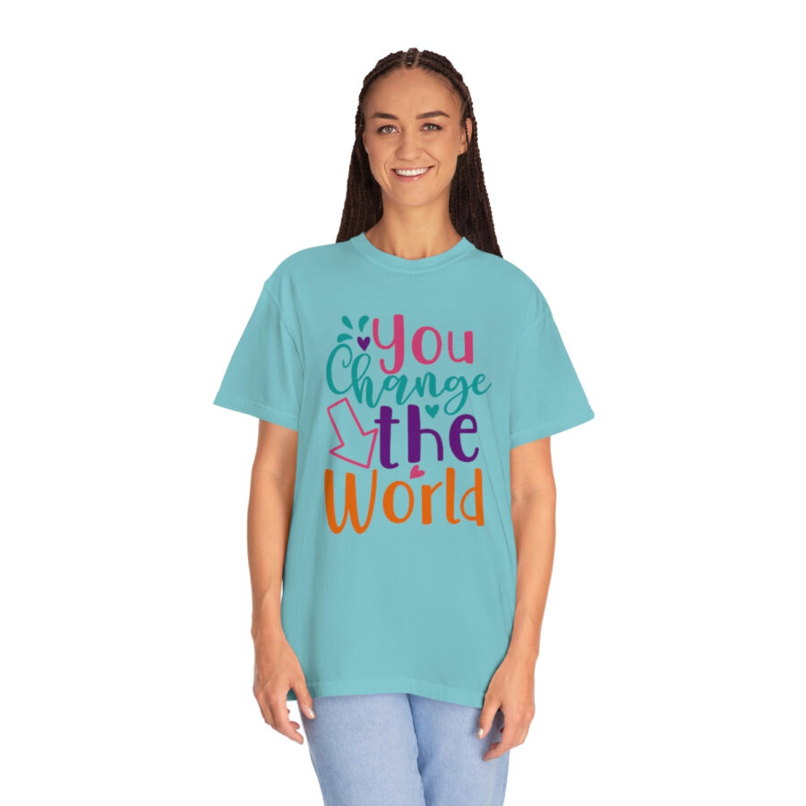 Perfect Mother's Day Gift | You Can Change The World T-Shirt - Image 48