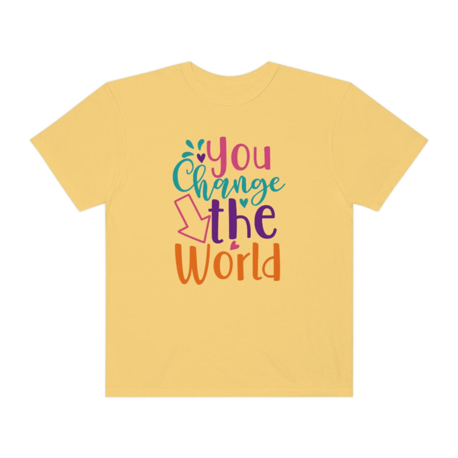Perfect Mother's Day Gift | You Can Change The World T-Shirt - Image 17