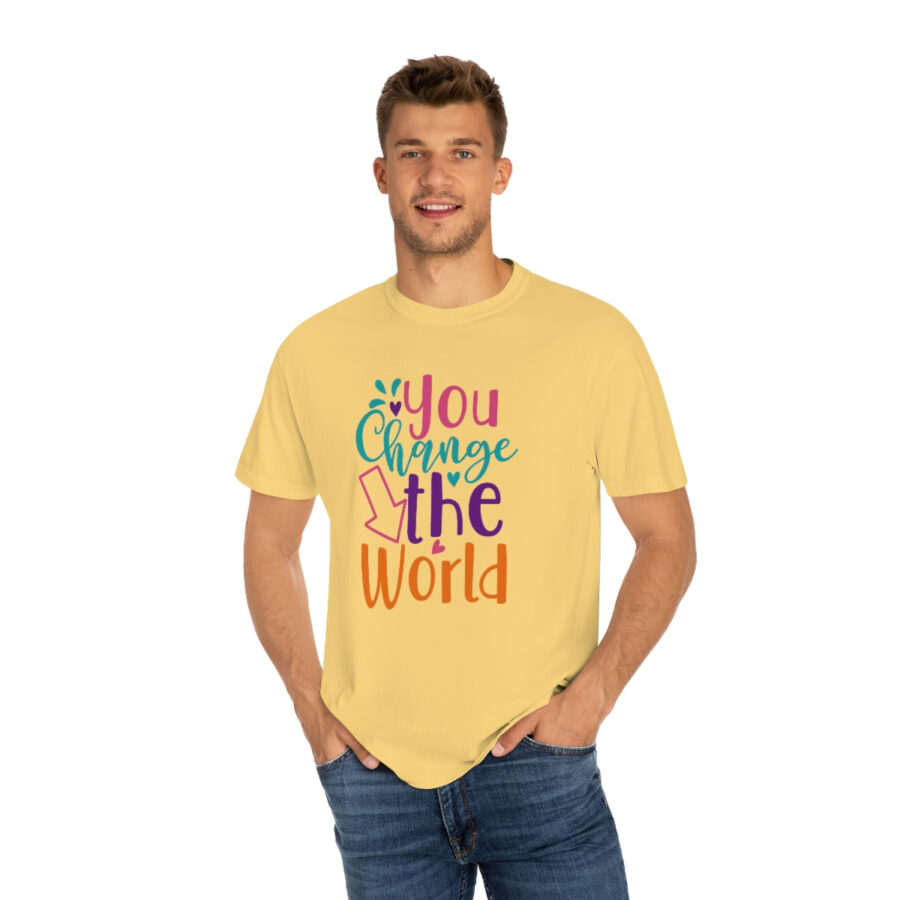 Perfect Mother's Day Gift | You Can Change The World T-Shirt - Image 19