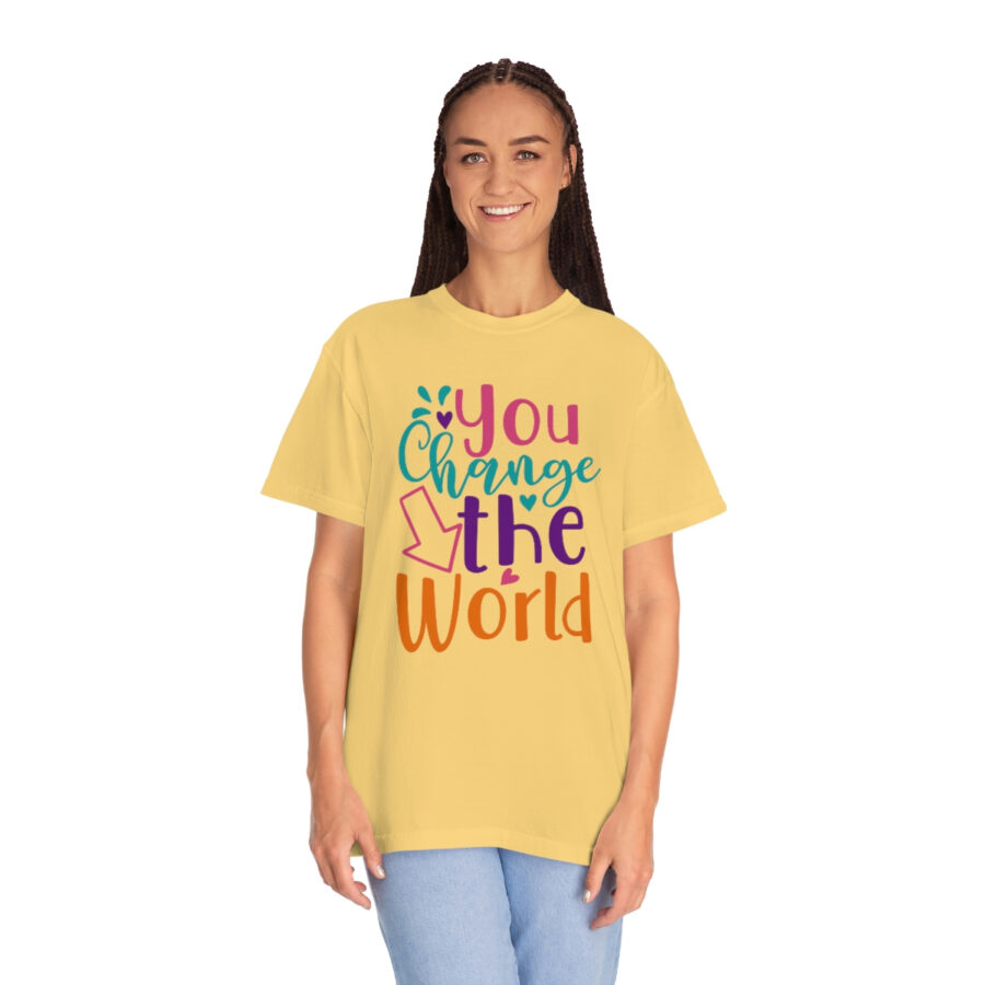 Perfect Mother's Day Gift | You Can Change The World T-Shirt - Image 20