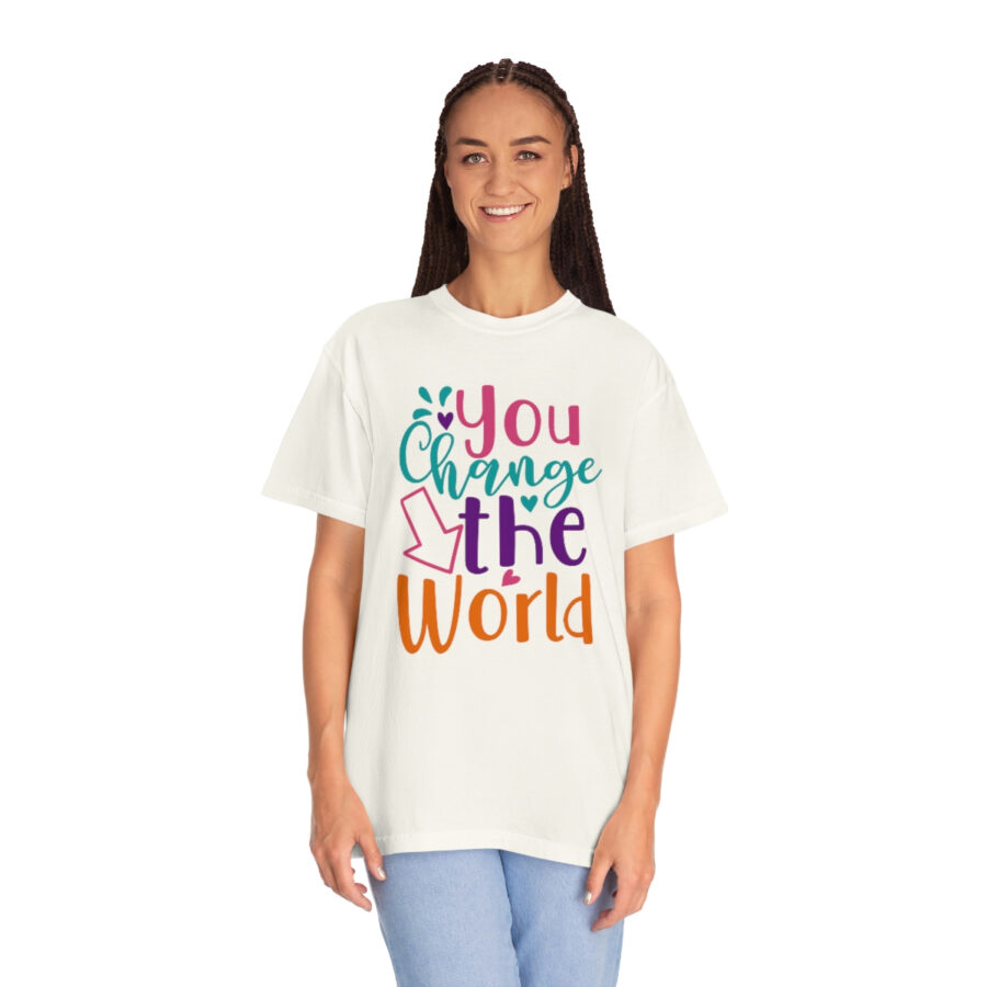 Perfect Mother's Day Gift | You Can Change The World T-Shirt - Image 12