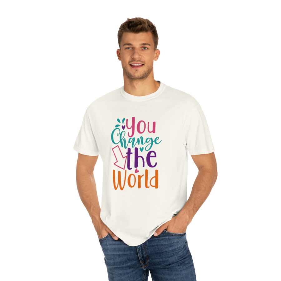 Perfect Mother's Day Gift | You Can Change The World T-Shirt - Image 11