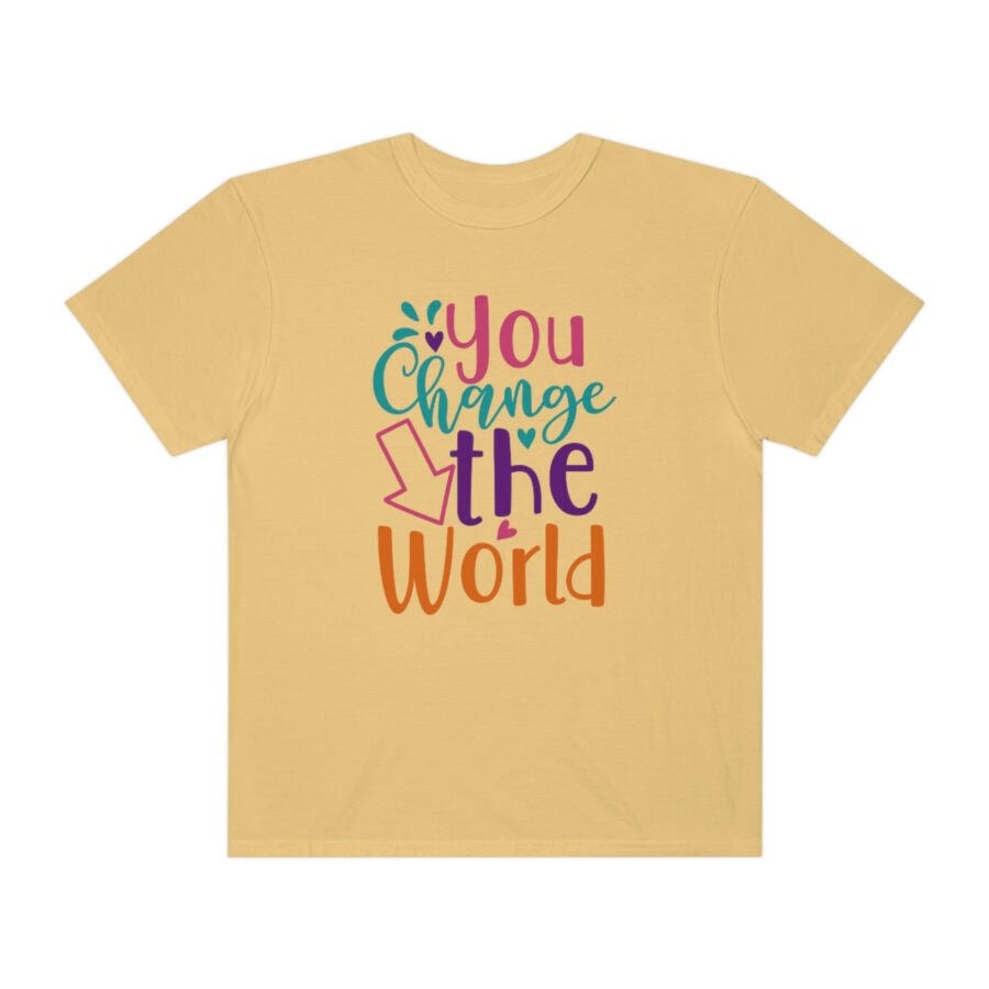 Perfect Mother's Day Gift | You Can Change The World T-Shirt - Image 21