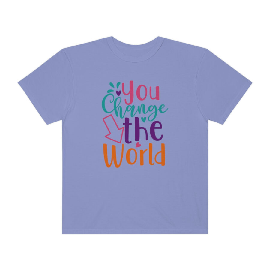 Perfect Mother's Day Gift | You Can Change The World T-Shirt - Image 53