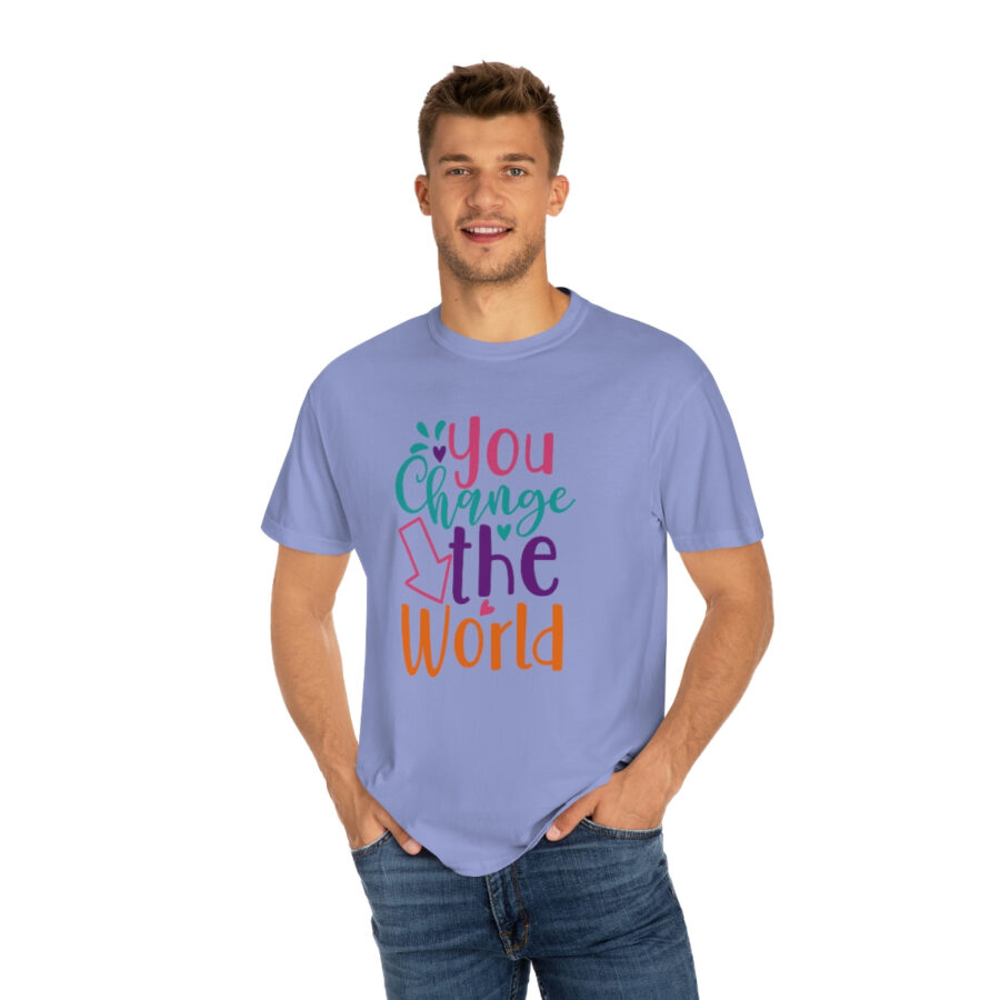 Perfect Mother's Day Gift | You Can Change The World T-Shirt - Image 55