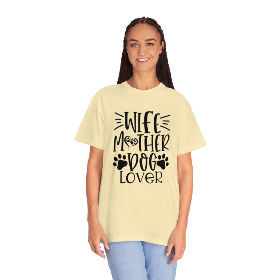 Unisex Garment-Dyed T-shirt Wife Mother Dog Lover | Wife Mother Dog Lover Shirts | Funny Dog Shirt | Dog Owner Shirts | Dog Lover Shirt | Dog Lover Gift | Dog Lover | Dog Shirts - Image 24