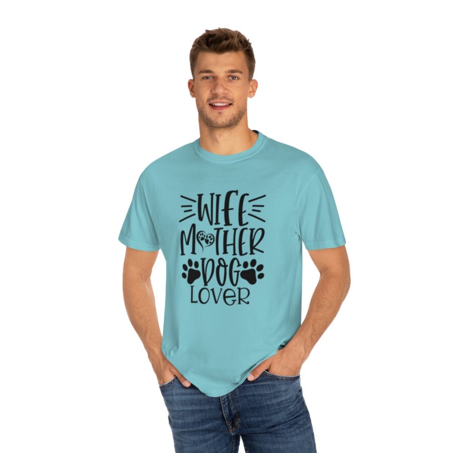 Unisex Garment-Dyed T-shirt Wife Mother Dog Lover | Wife Mother Dog Lover Shirts | Funny Dog Shirt | Dog Owner Shirts | Dog Lover Shirt | Dog Lover Gift | Dog Lover | Dog Shirts - Image 27