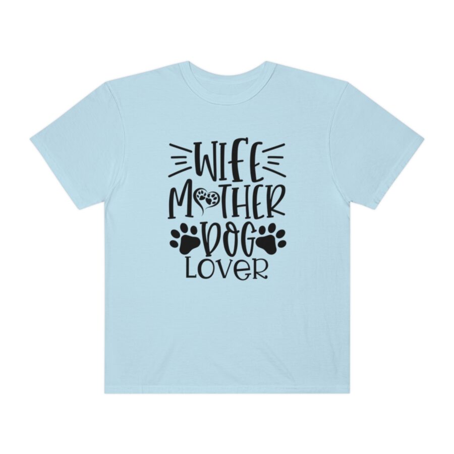 Unisex Garment-Dyed T-shirt Wife Mother Dog Lover | Wife Mother Dog Lover Shirts | Funny Dog Shirt | Dog Owner Shirts | Dog Lover Shirt | Dog Lover Gift | Dog Lover | Dog Shirts - Image 33