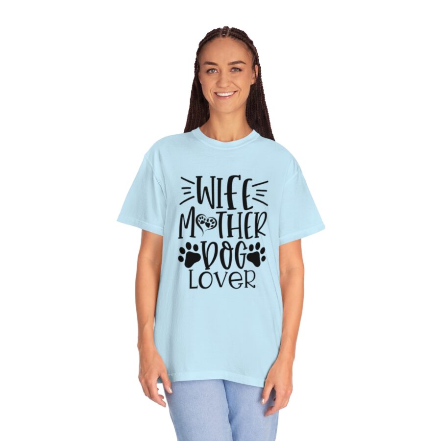 Unisex Garment-Dyed T-shirt Wife Mother Dog Lover | Wife Mother Dog Lover Shirts | Funny Dog Shirt | Dog Owner Shirts | Dog Lover Shirt | Dog Lover Gift | Dog Lover | Dog Shirts - Image 36
