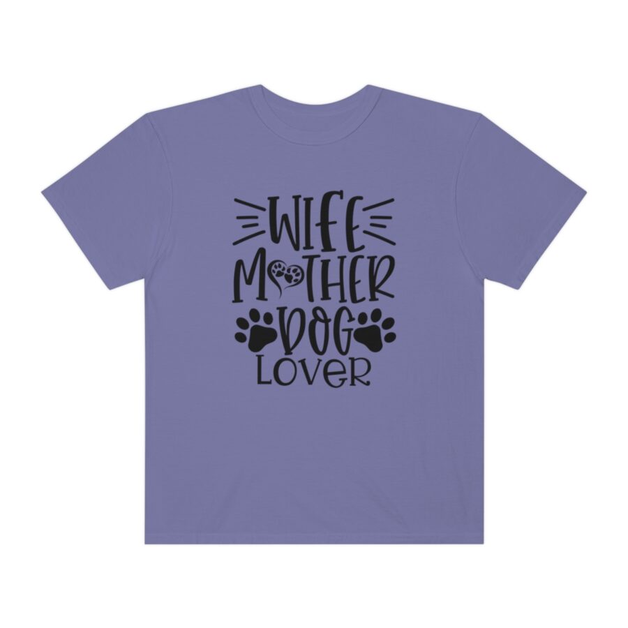 Unisex Garment-Dyed T-shirt Wife Mother Dog Lover | Wife Mother Dog Lover Shirts | Funny Dog Shirt | Dog Owner Shirts | Dog Lover Shirt | Dog Lover Gift | Dog Lover | Dog Shirts - Image 41