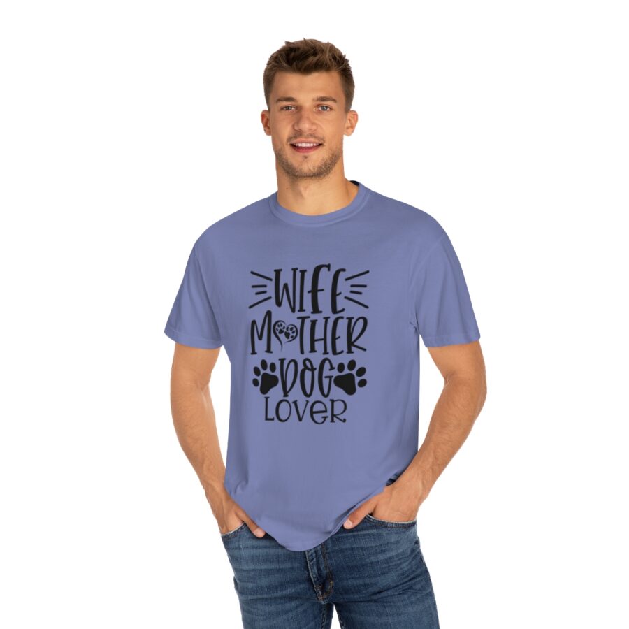 Unisex Garment-Dyed T-shirt Wife Mother Dog Lover | Wife Mother Dog Lover Shirts | Funny Dog Shirt | Dog Owner Shirts | Dog Lover Shirt | Dog Lover Gift | Dog Lover | Dog Shirts - Image 43