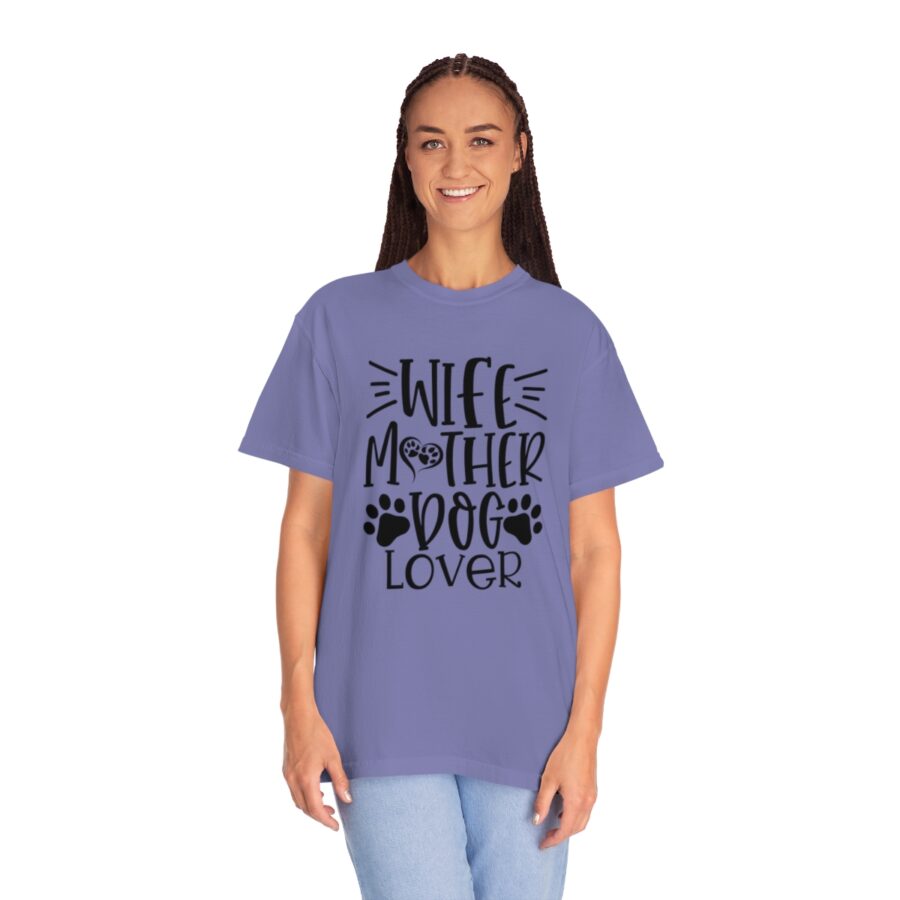 Unisex Garment-Dyed T-shirt Wife Mother Dog Lover | Wife Mother Dog Lover Shirts | Funny Dog Shirt | Dog Owner Shirts | Dog Lover Shirt | Dog Lover Gift | Dog Lover | Dog Shirts - Image 44