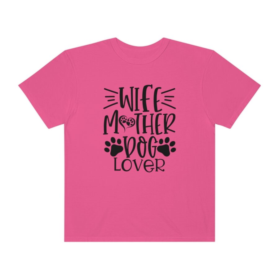 Unisex Garment-Dyed T-shirt Wife Mother Dog Lover | Wife Mother Dog Lover Shirts | Funny Dog Shirt | Dog Owner Shirts | Dog Lover Shirt | Dog Lover Gift | Dog Lover | Dog Shirts - Image 57
