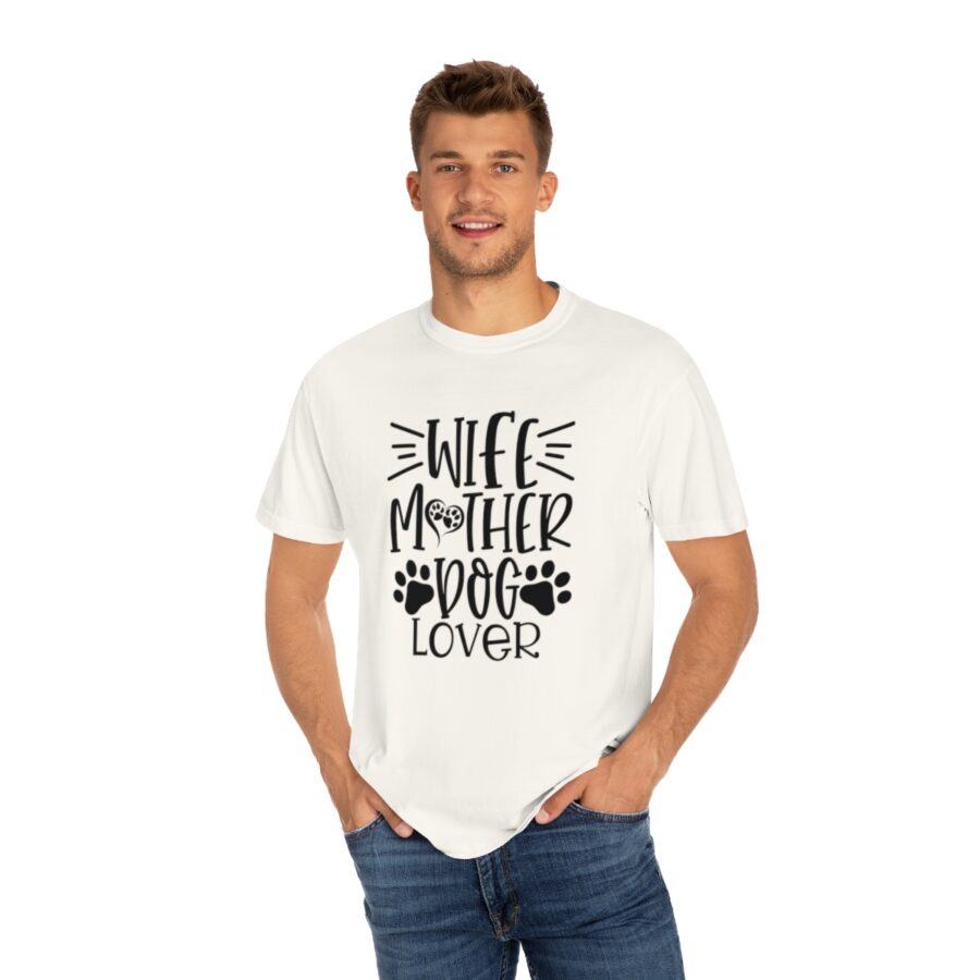 Unisex Garment-Dyed T-shirt Wife Mother Dog Lover | Wife Mother Dog Lover Shirts | Funny Dog Shirt | Dog Owner Shirts | Dog Lover Shirt | Dog Lover Gift | Dog Lover | Dog Shirts - Image 19