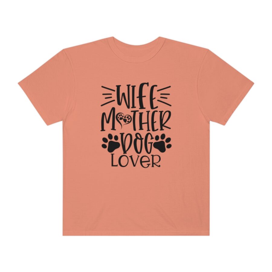 Unisex Garment-Dyed T-shirt Wife Mother Dog Lover | Wife Mother Dog Lover Shirts | Funny Dog Shirt | Dog Owner Shirts | Dog Lover Shirt | Dog Lover Gift | Dog Lover | Dog Shirts - Image 9