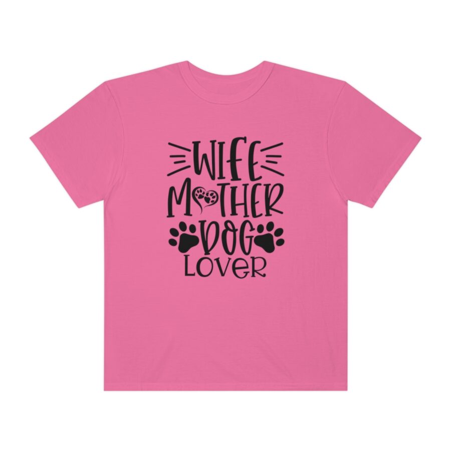 Unisex Garment-Dyed T-shirt Wife Mother Dog Lover | Wife Mother Dog Lover Shirts | Funny Dog Shirt | Dog Owner Shirts | Dog Lover Shirt | Dog Lover Gift | Dog Lover | Dog Shirts - Image 53