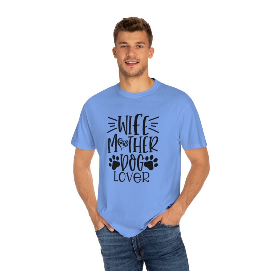 Unisex Garment-Dyed T-shirt Wife Mother Dog Lover | Wife Mother Dog Lover Shirts | Funny Dog Shirt | Dog Owner Shirts | Dog Lover Shirt | Dog Lover Gift | Dog Lover | Dog Shirts - Image 3