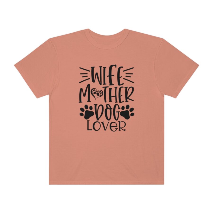 Unisex Garment-Dyed T-shirt Wife Mother Dog Lover | Wife Mother Dog Lover Shirts | Funny Dog Shirt | Dog Owner Shirts | Dog Lover Shirt | Dog Lover Gift | Dog Lover | Dog Shirts - Image 13