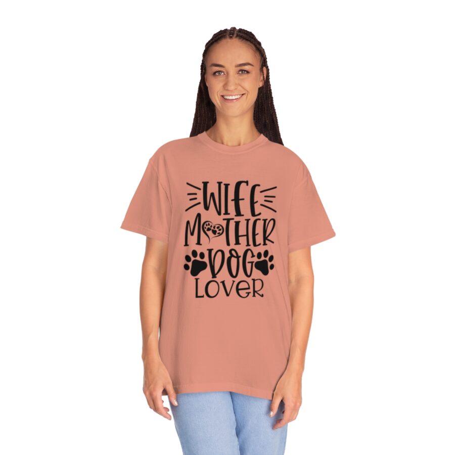 Unisex Garment-Dyed T-shirt Wife Mother Dog Lover | Wife Mother Dog Lover Shirts | Funny Dog Shirt | Dog Owner Shirts | Dog Lover Shirt | Dog Lover Gift | Dog Lover | Dog Shirts - Image 16