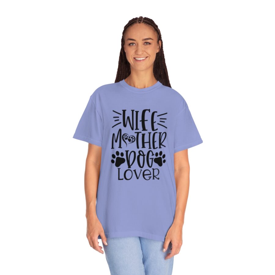 Unisex Garment-Dyed T-shirt Wife Mother Dog Lover | Wife Mother Dog Lover Shirts | Funny Dog Shirt | Dog Owner Shirts | Dog Lover Shirt | Dog Lover Gift | Dog Lover | Dog Shirts - Image 40